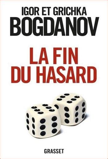 La Fin Du Hasard Bogdanov Pdf Gratuit La fin du hasard, de Grichka Bogdanov | Éditions Grasset